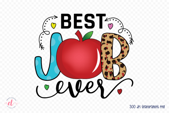 Best Job Ever Teacher Sublimation PNG: A Versatile Graphic Design Asset for Crafts