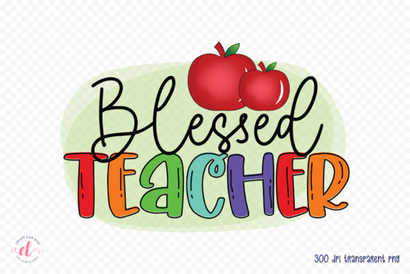 Blessed Teacher PNG – A Vibrant Graphic for Crafts and Creative Projects