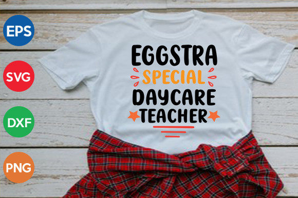 Eggstra Special Daycare Teacher – A Vibrant Graphic Design Asset for Crafts