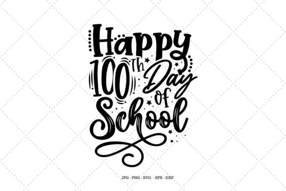 Happy 100th Days of School Graphics for Crafts & Content Creators
