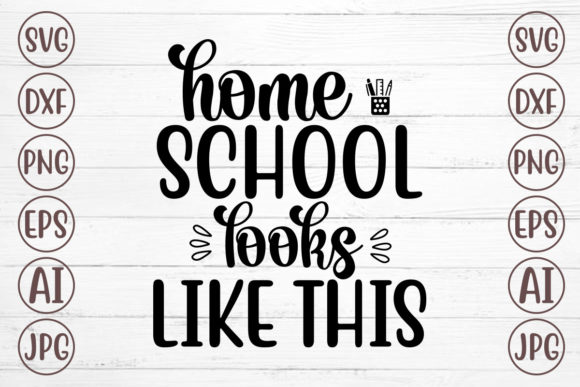 Home School Looks Like This SVG: A Design Asset for Crafts and Local Branding