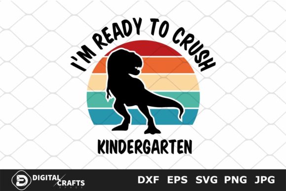 I’m Ready to Crush Kindergarten Graphics for Crafts & Branding