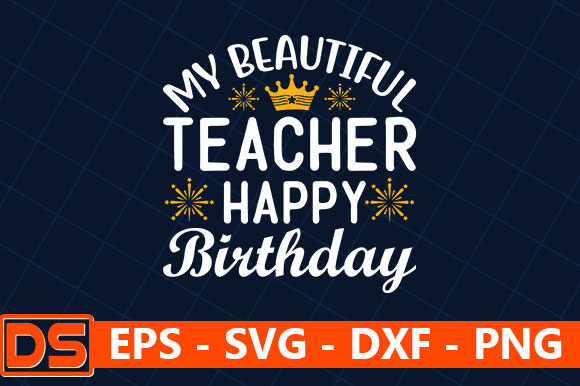 My Beautiful Teacher Happy Birthday: A Versatile Graphic Design Asset for Content Creators