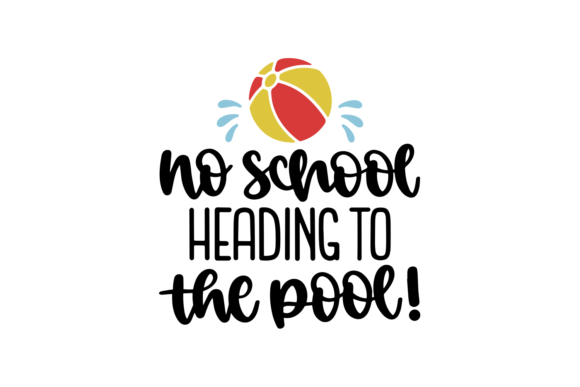 No School Heading to the Pool SVG for Crafts and Graphics