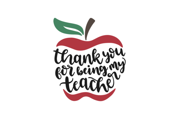 Thank You for Being My Teacher SVG: A Powerful Graphic Design Asset for Crafts & Branding